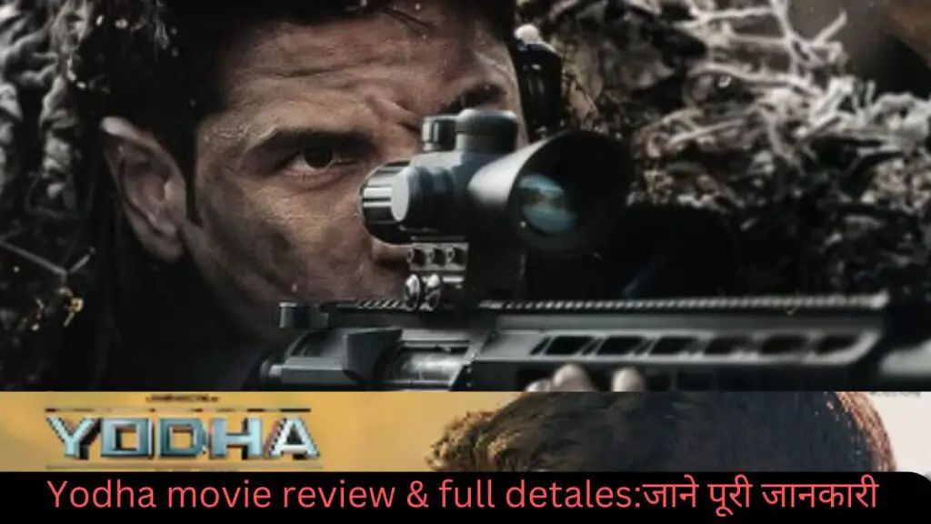 Yodha movie review & full detales:जाने पूरी जानकारी